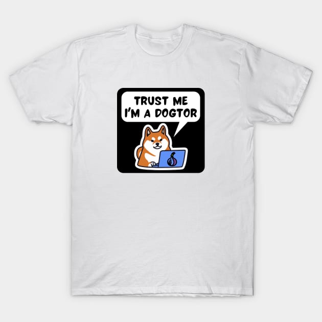 Shiba Inu Trust me I'm a DogTOR Cybersecurity T-Shirt by FSEstyle